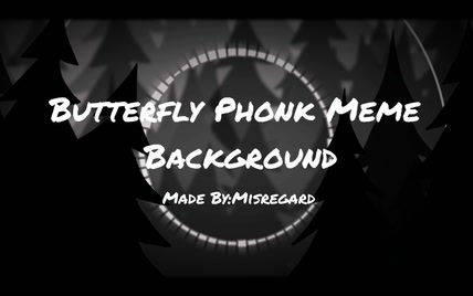 ButterFly Phonk Meme背景