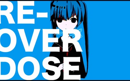 【初音未来/ 滲音kakoi】RE-OVERDOSE (Full)